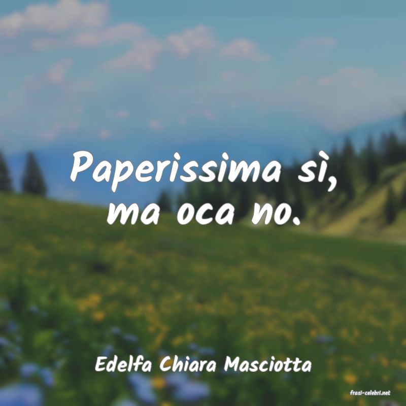 frasi di Edelfa Chiara Masciotta