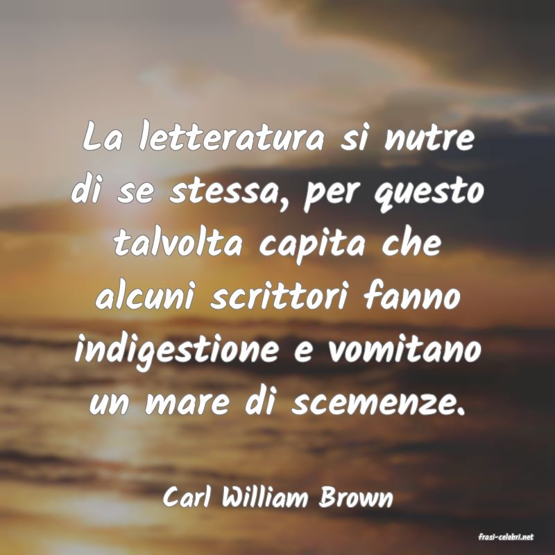 frasi di Carl William Brown