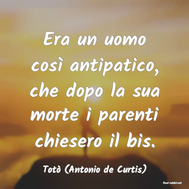 frasi di Tot� (Antonio de Curtis)