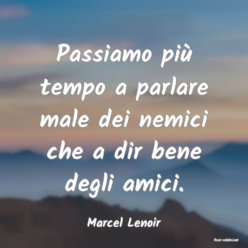 frasi di Marcel Lenoir