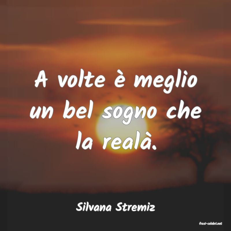 frasi di Silvana Stremiz