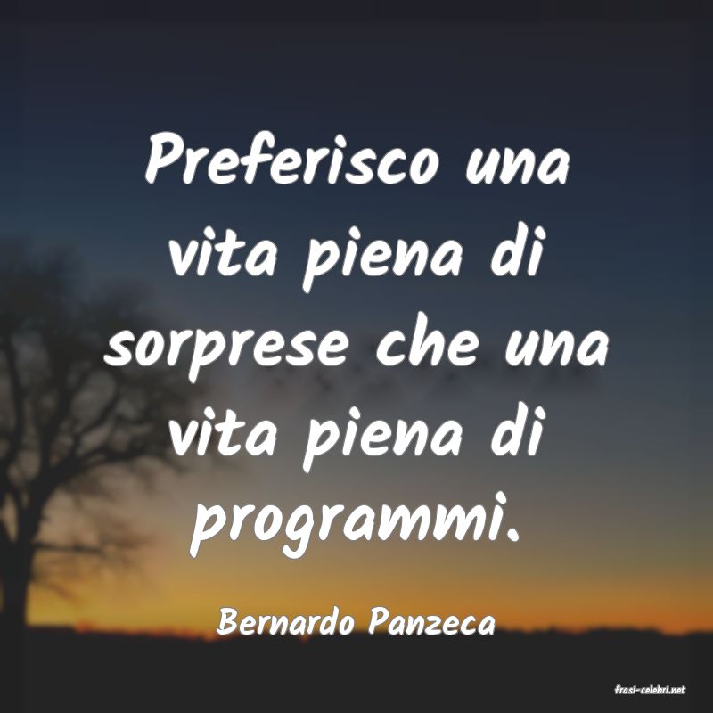 frasi di  Bernardo Panzeca
