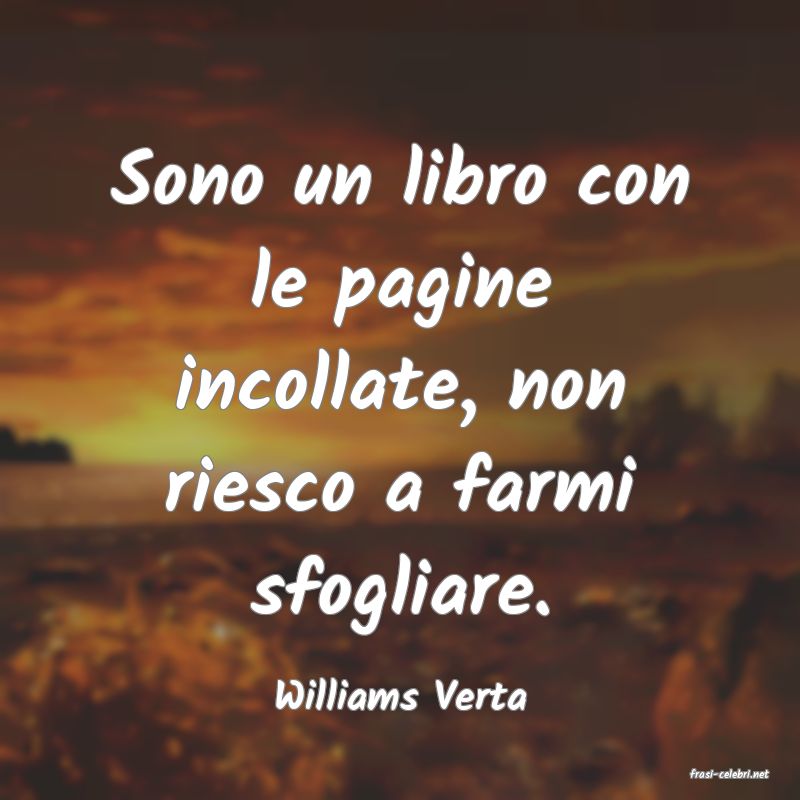 frasi di  Williams Verta

