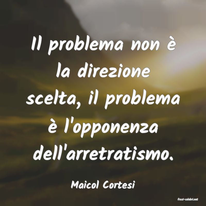 frasi di Maicol Cortesi