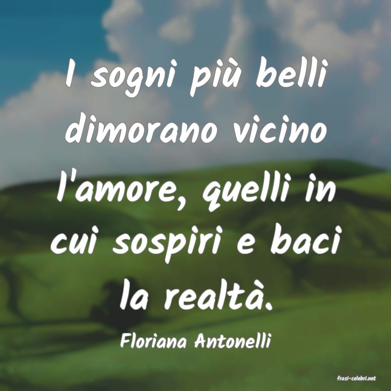 frasi di  Floriana Antonelli
