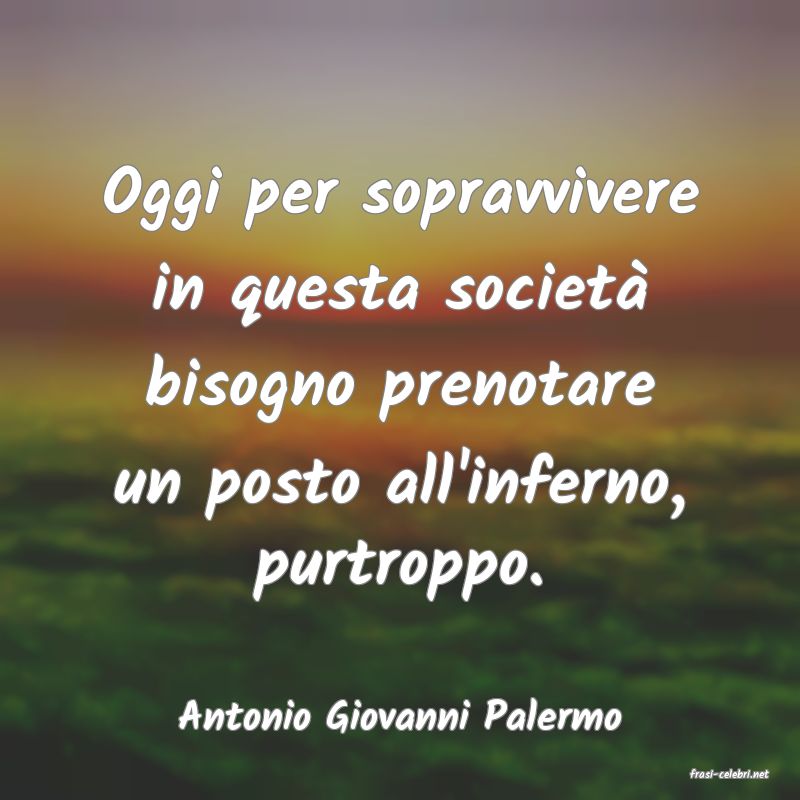 frasi di Antonio Giovanni Palermo