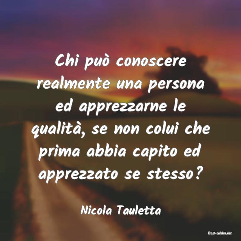 frasi di  Nicola Tauletta
