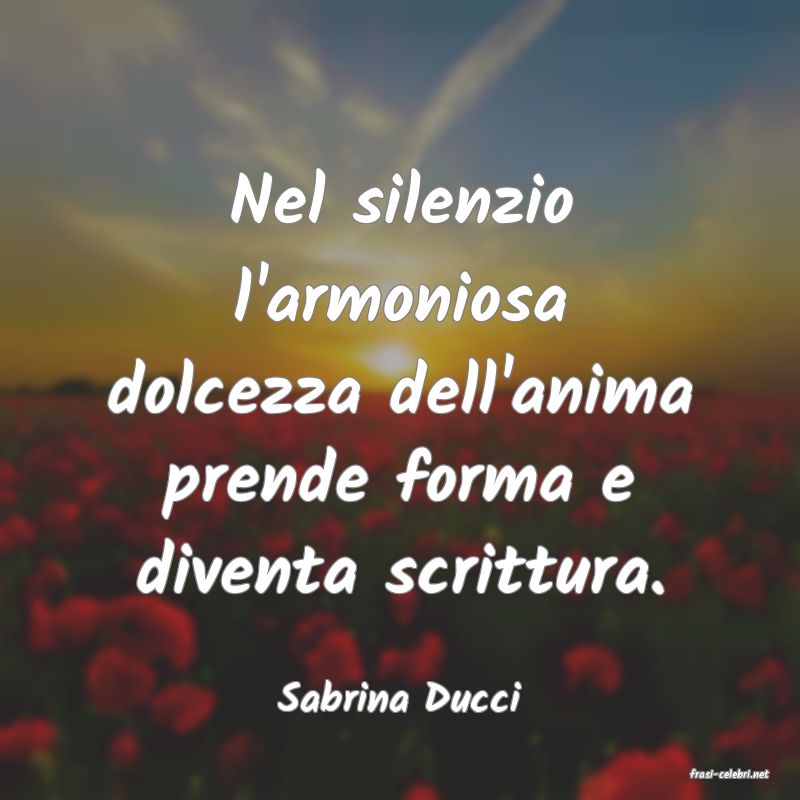 frasi di  Sabrina Ducci
