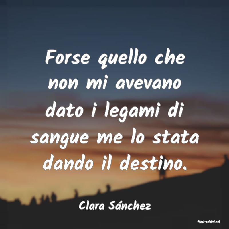 frasi di Clara S�nchez