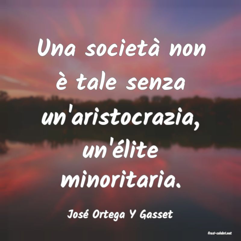 frasi di Jos� Ortega Y Gasset