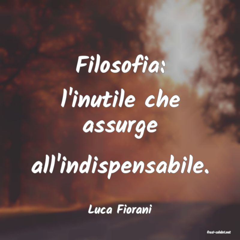 frasi di  Luca Fiorani
