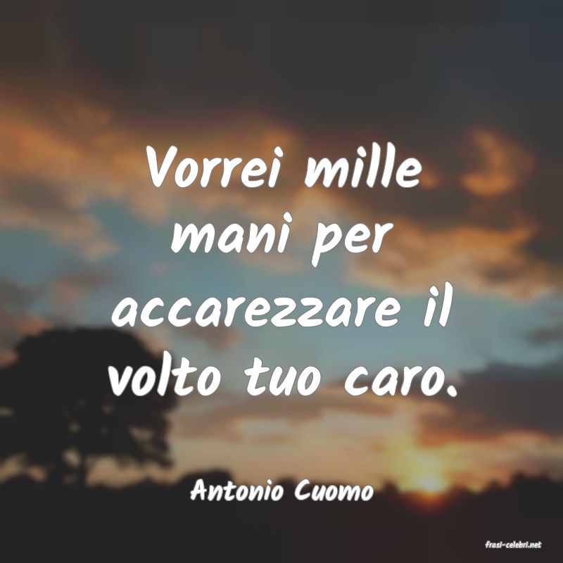 frasi di  Antonio Cuomo
