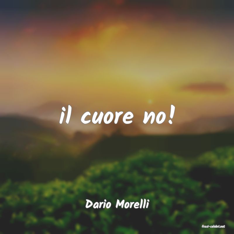 frasi di  Dario Morelli
