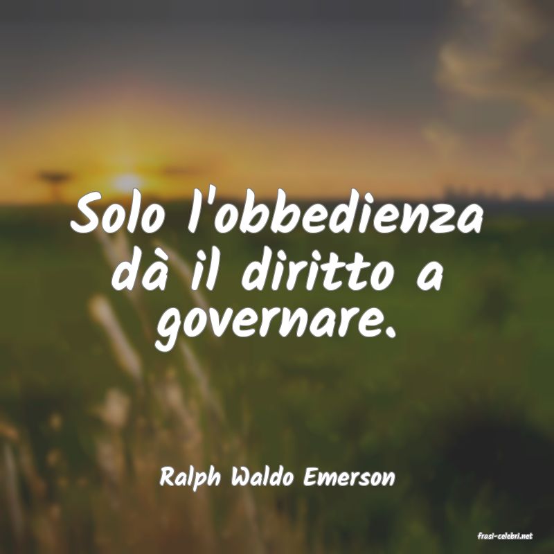 frasi di  Ralph Waldo Emerson
