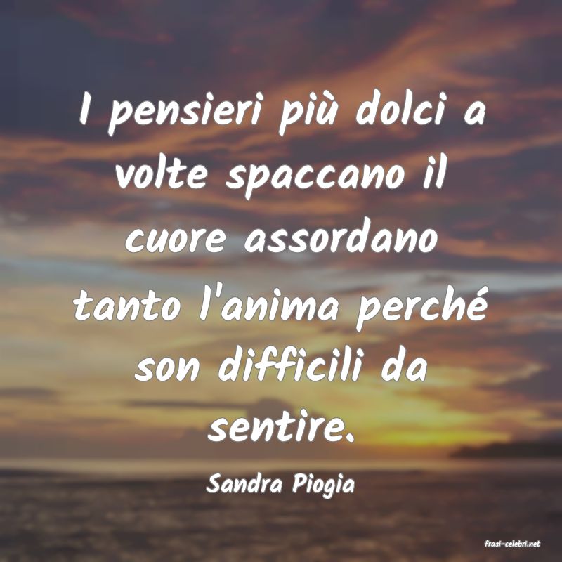 frasi di  Sandra Piogia
