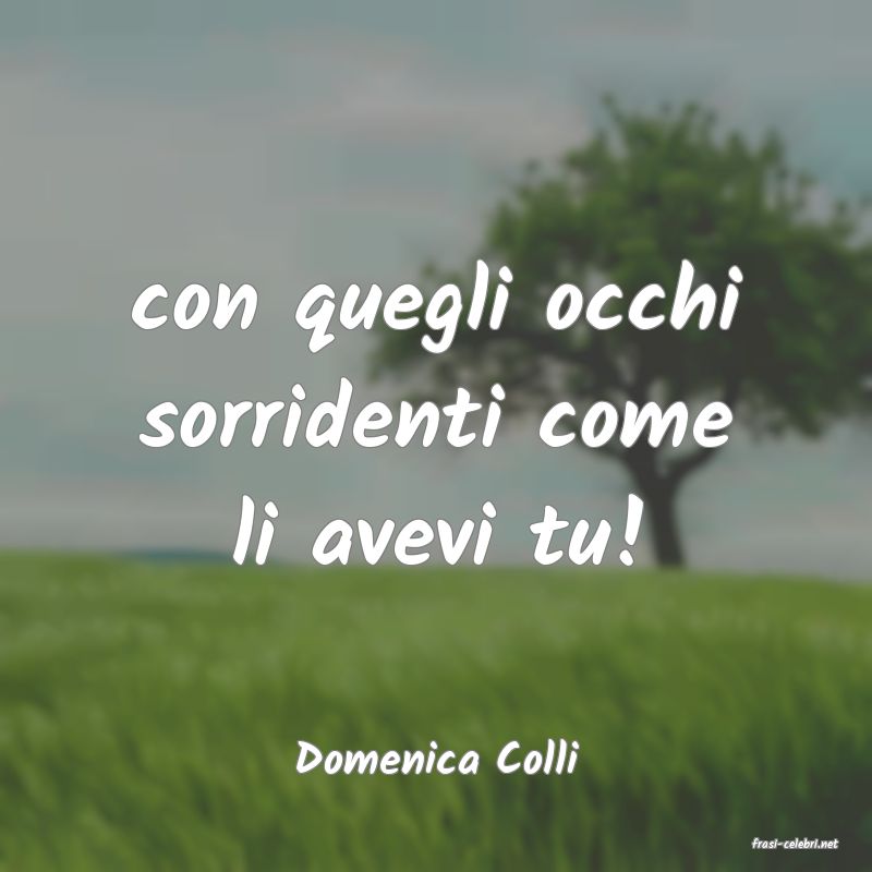 frasi di  Domenica Colli
