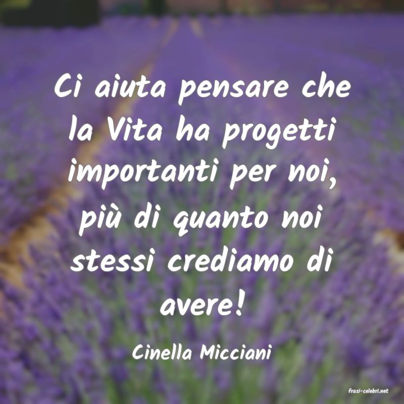 frasi di  Cinella Micciani
