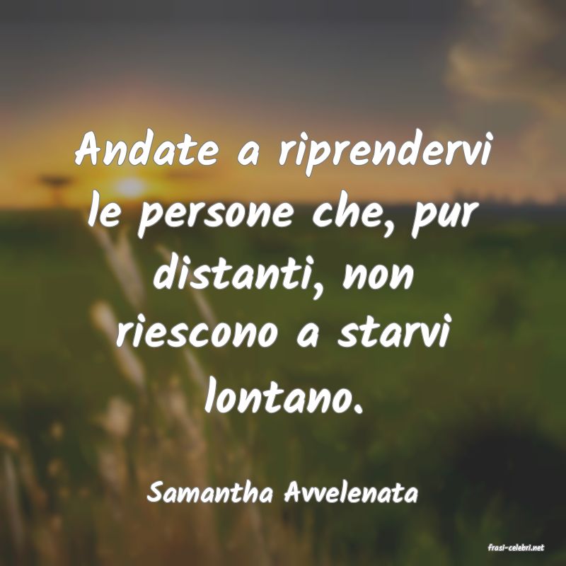 frasi di  Samantha Avvelenata
