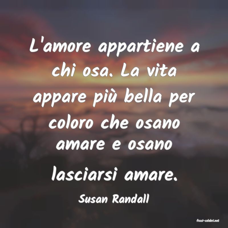 frasi di  Susan Randall
