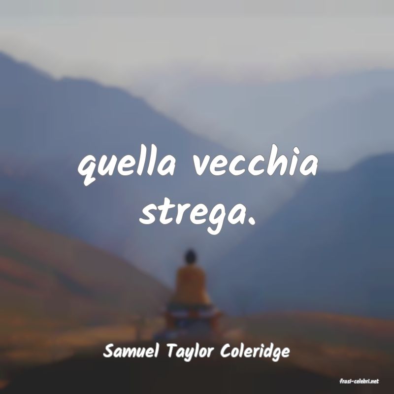 frasi di Samuel Taylor Coleridge