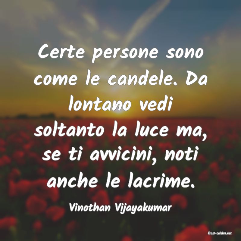 frasi di  Vinothan Vijayakumar
