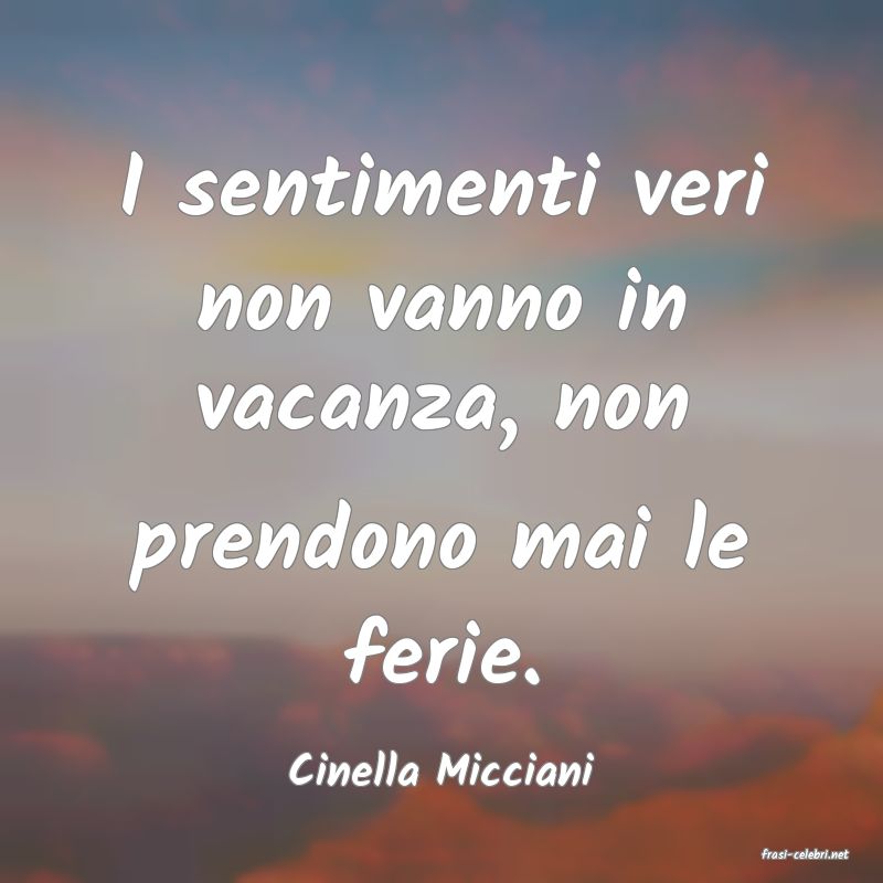 frasi di  Cinella Micciani

