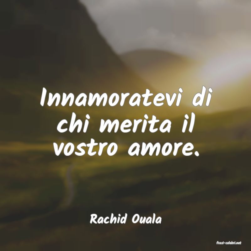 frasi di  Rachid Ouala

