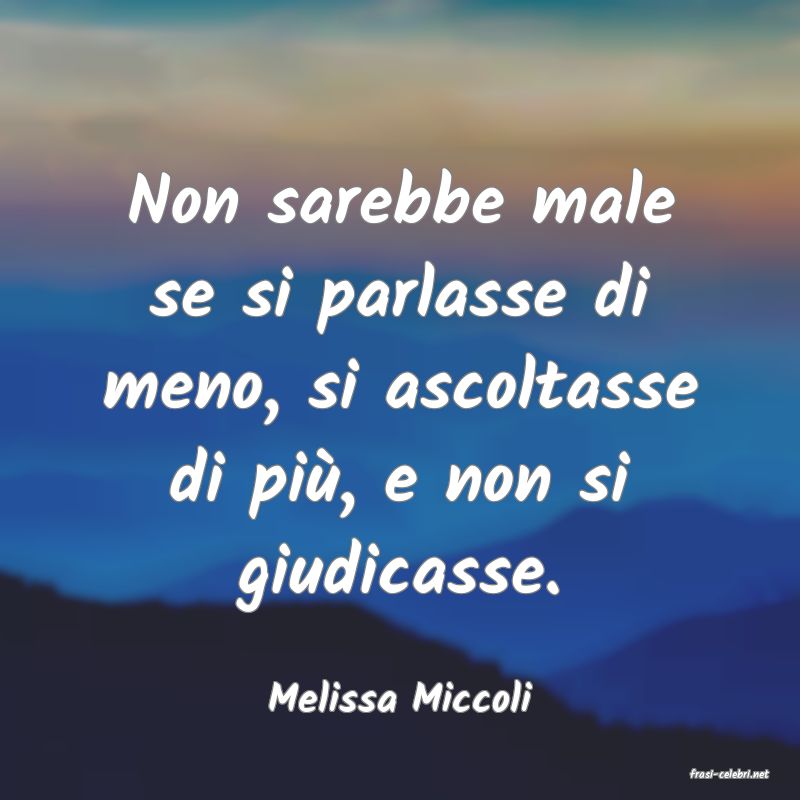 frasi di  Melissa Miccoli
