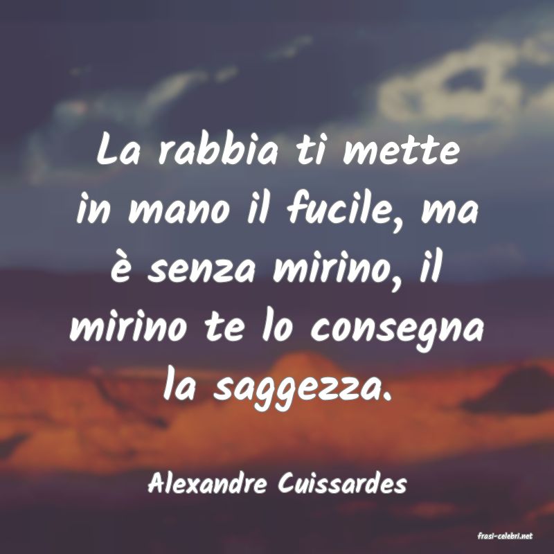 frasi di  Alexandre Cuissardes
