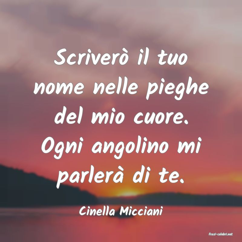 frasi di  Cinella Micciani
