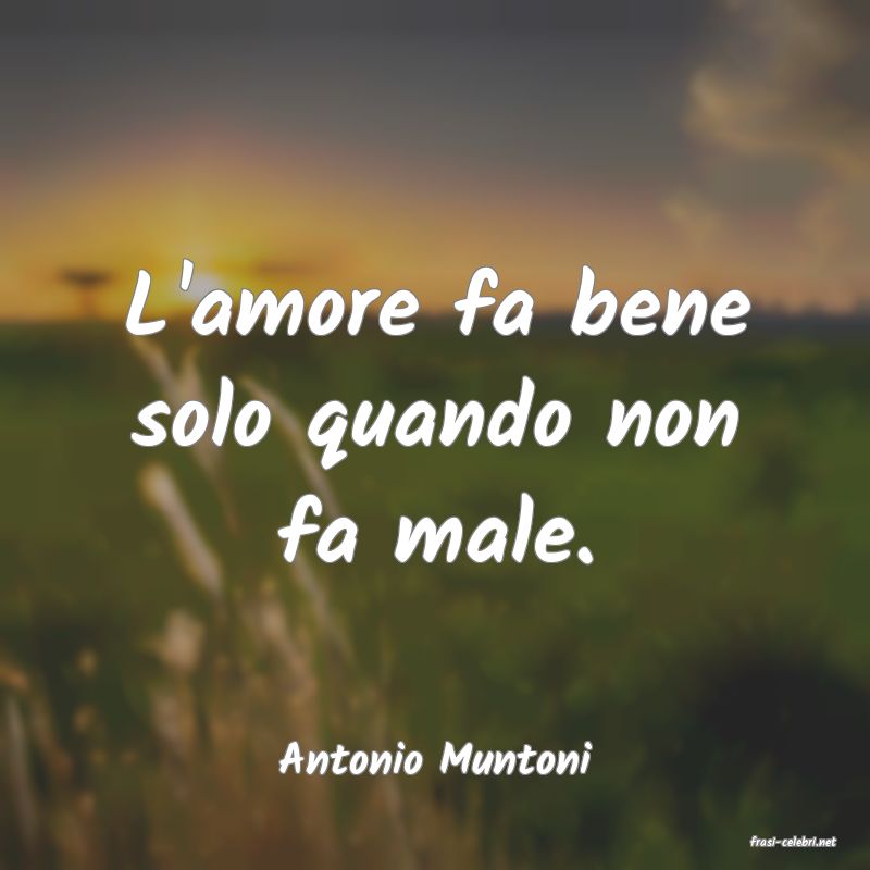 frasi di  Antonio Muntoni
