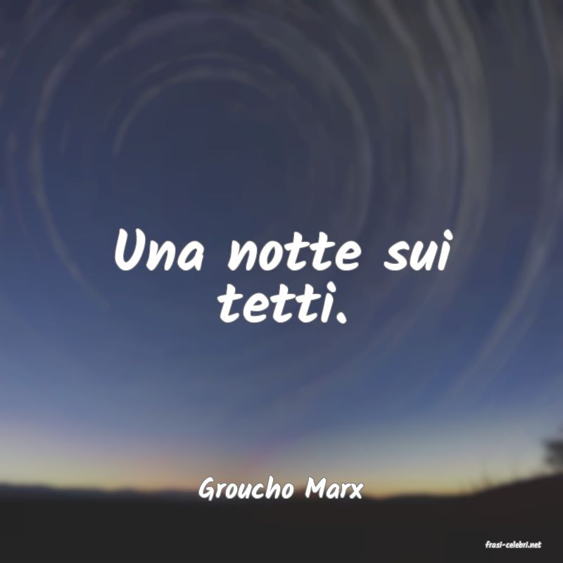 frasi di  Groucho Marx
