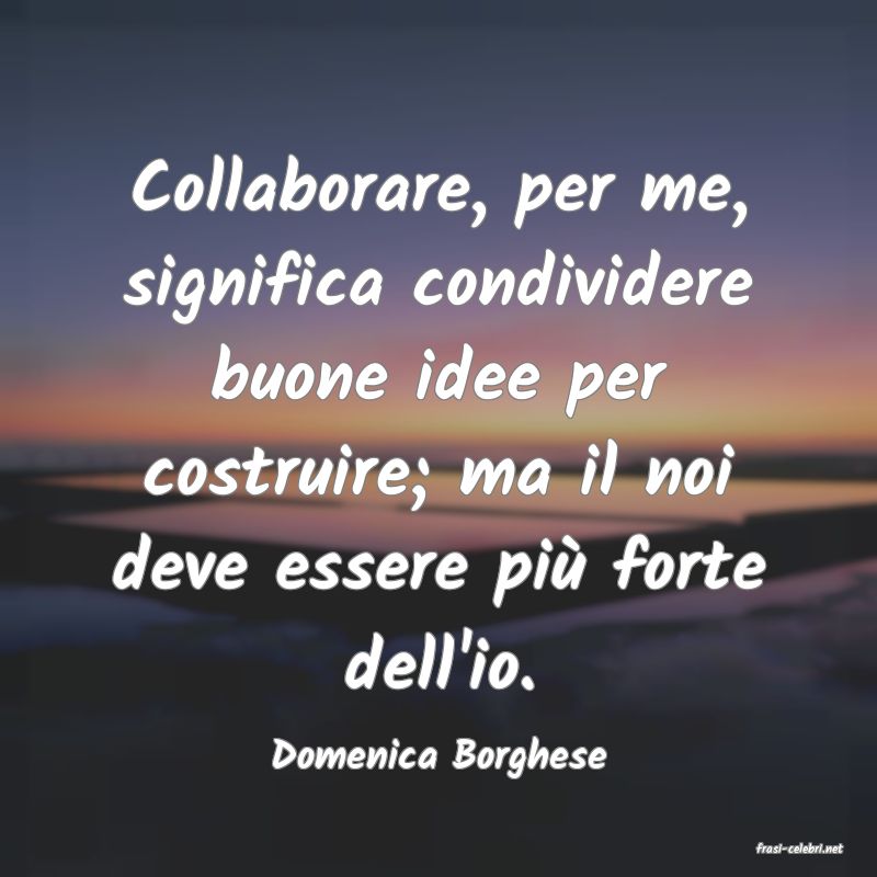 frasi di  Domenica Borghese
