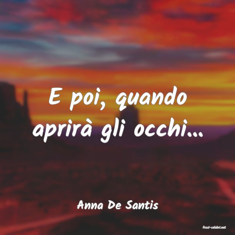 frasi di  Anna De Santis
