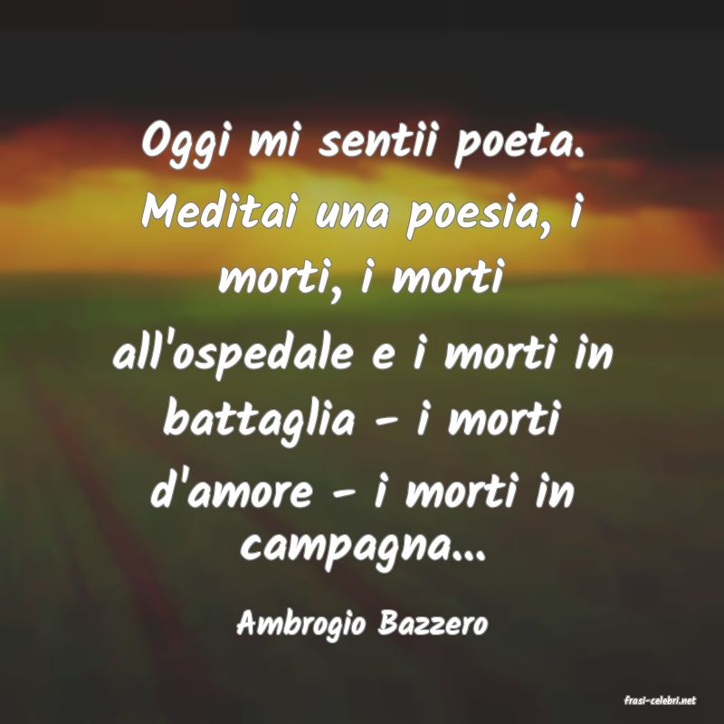 frasi di  Ambrogio Bazzero
