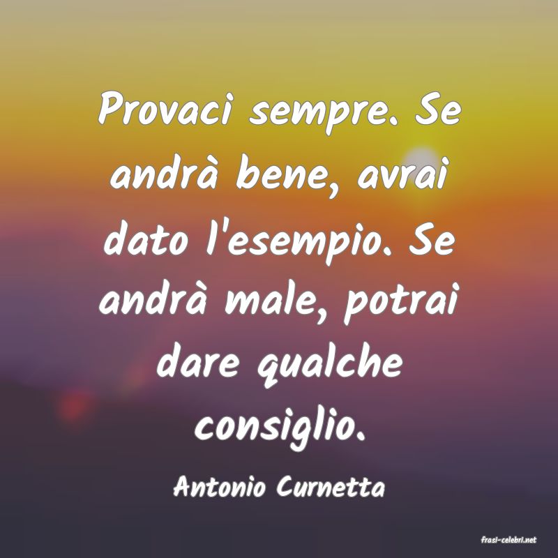 frasi di  Antonio Curnetta
