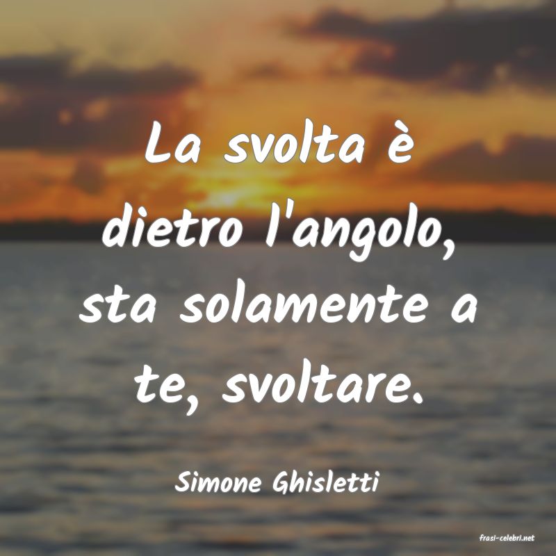 frasi di  Simone Ghisletti

