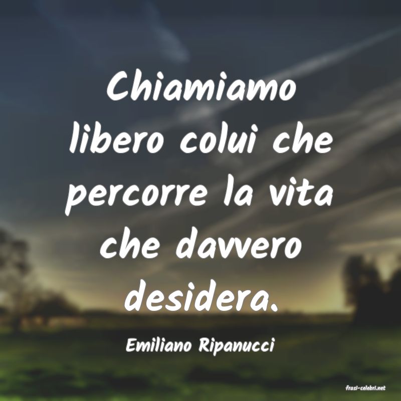 frasi di  Emiliano Ripanucci
