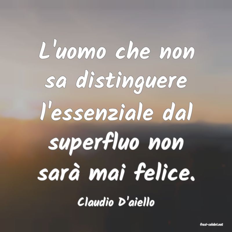 frasi di  Claudio D'aiello
