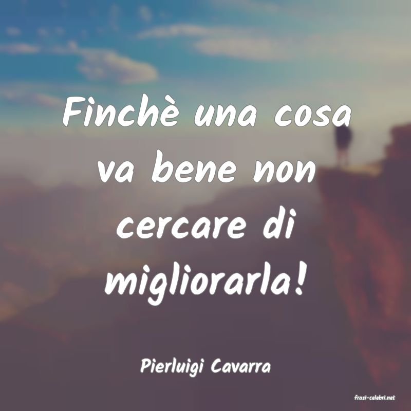 frasi di Pierluigi Cavarra