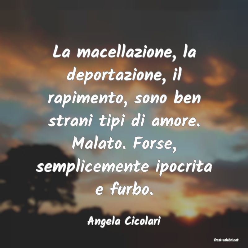 frasi di Angela Cicolari