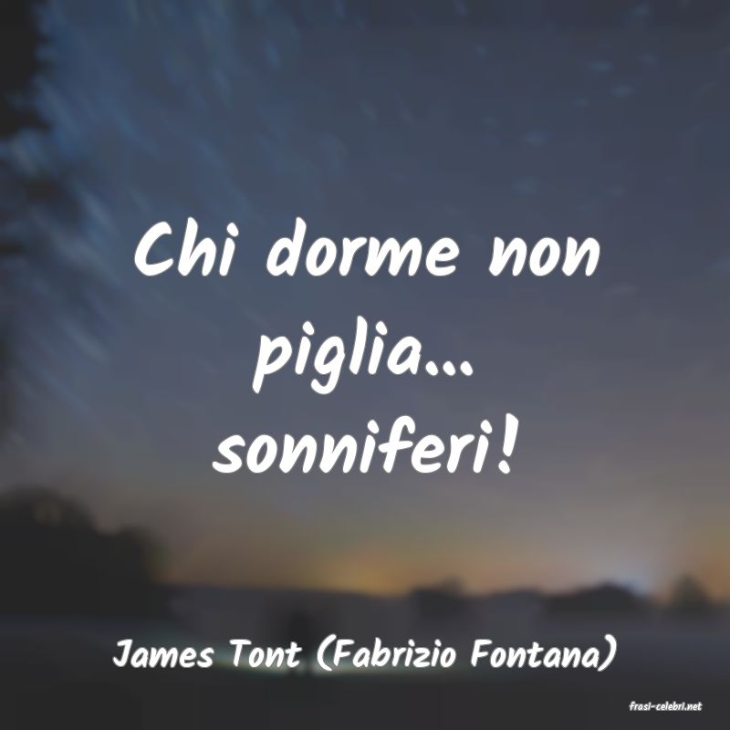 frasi di James Tont (Fabrizio Fontana)