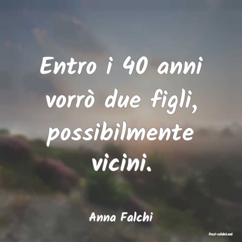 frasi di Anna Falchi
