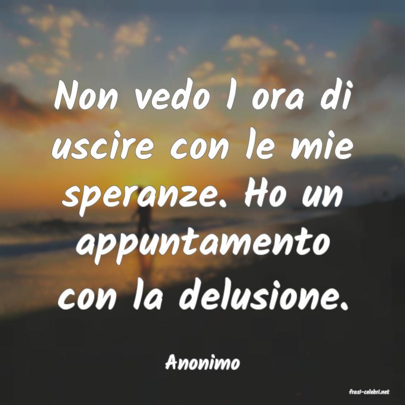 frasi di  Anonimo