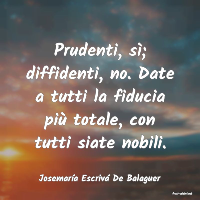 frasi di Josemara Escriv De Balaguer