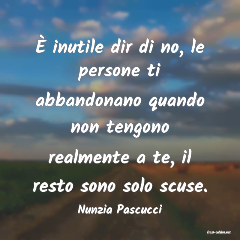 frasi di  Nunzia Pascucci
