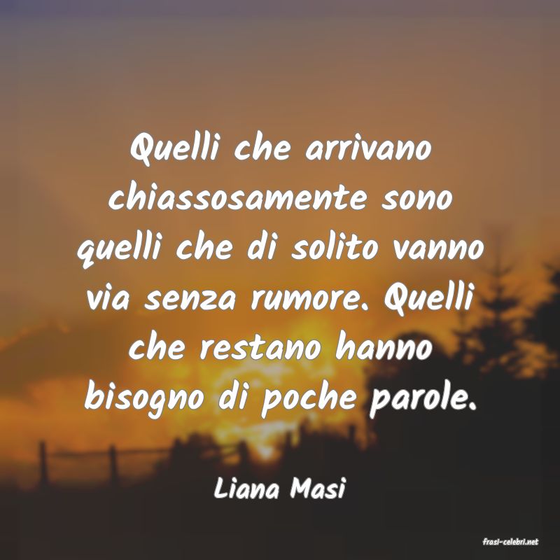 frasi di  Liana Masi
