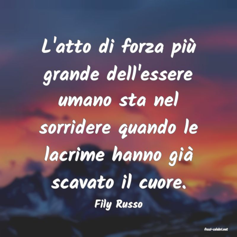 frasi di  Fily Russo
