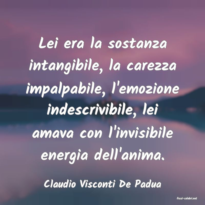 frasi di Claudio Visconti De Padua