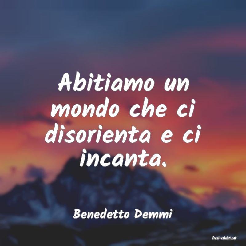 frasi di  Benedetto Demmi
